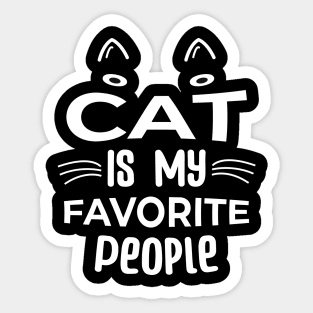 Cats Are My Favorite People Funny for a cat lovers Sticker